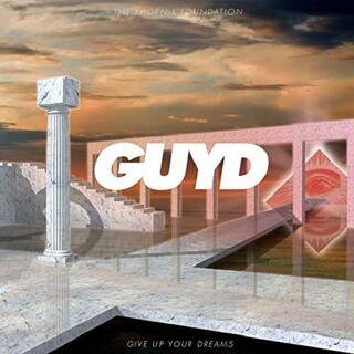 THE PHOENIX FOUNDATION - Give Up Your Dreams (Vinyl)