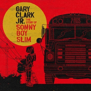GARY CLARK JR - Story Of Sonny Boy Slim, The (Vinyl)