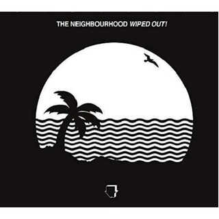 THE NEIGHBOURHOOD - Wiped Out!