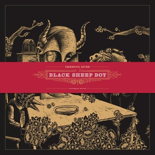 OKKERVIL RIVER - Black Sheep Boy (10th Anniversary Edition)