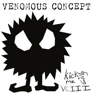 VENOMOUS CONCEPT - Kick Me Silly