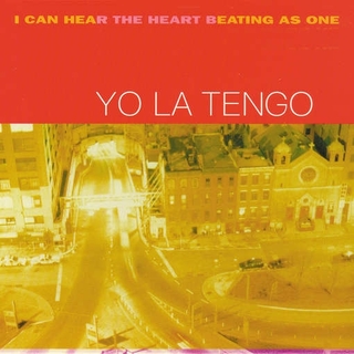 YO LA TENGO - I Can Hear The Heart Beating As One (33rpm)