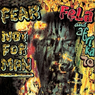 FELA KUTI - Fear Not For Man (Dlcd)