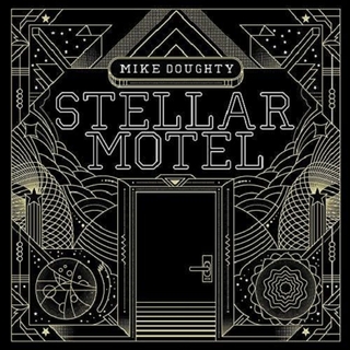 MIKE DOUGHTY - Stellar Motel (Uk)