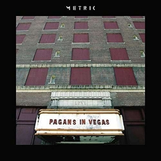 METRIC - Pagans In Vegas (Uk)