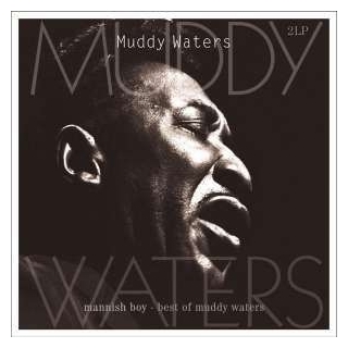 MUDDY WATERS - Mannish Boy/best Of Muddy Wate