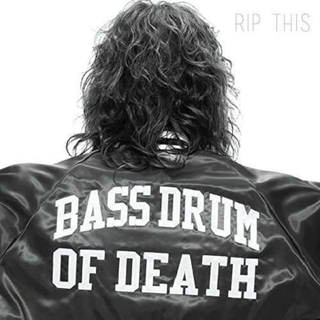 BASS DRUM OF DEATH - Rip This (Dlcd)