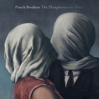 PUNCH BROTHERS - Phosphorescent Blues (Dlcd)