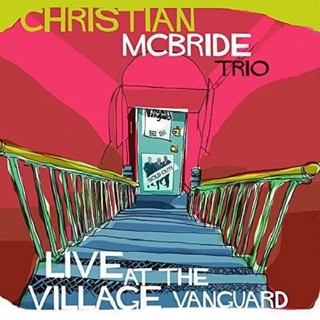 CHRISTIAN MCBRIDE TRIO - Live At The Village Vanguard (