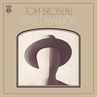 TOM BROSSEAU - Perfect Abandon (Uk)