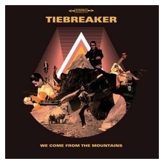 TIEBREAKER - We Come From The Mountains (Uk)