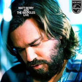 MATT & THE MAYPOLES BERRY - Matt Berry & The Maypoles Live (Uk)