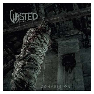WASTED - Final Convulsion (Red)