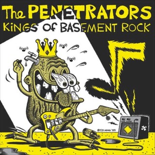 THE PENETRATORS - Kings Of Basement Rock