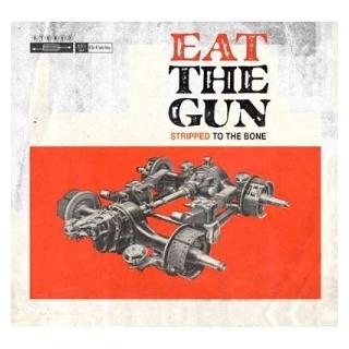 EAT THE GUN - Stripped To The.. -lp+cd-