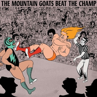 THE MOUNTAIN GOATS - Beat The Champ (Dlcd)