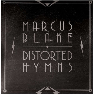 MARCUS BLAKE - Distorted Hymns (Uk)