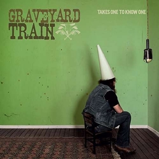 GRAVEYARD TRAIN - Takes One To Know One (Uk)