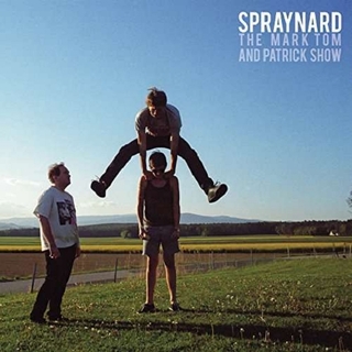 SPRAYNARD - The Mark, Tom &amp; Patrick Show