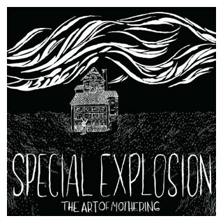 SPECIAL EXPLOSION - Art Of Mothering, The (Vinyl)