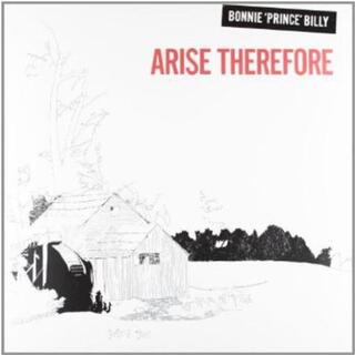 BONNIE PRINCE BILLY (WILL OLDHAM) - Arise Therefore (Uk)