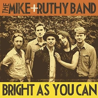 THE MIKE & RUTHY BAND - Bright As You Can (Lp)