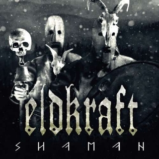 ELDKRAFT - Shaman (Uk)