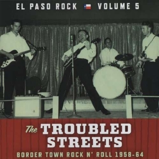 VARIOUS ARTISTS - Troubled Streets: El Paso Rock 5
