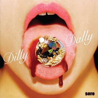DILLY DALLY - Sore (Dlcd)