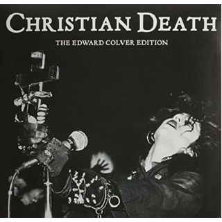 CHRISTIAN DEATH - Edward Colver Edition