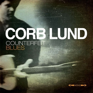 CORB LUND - Counterfeit Blues