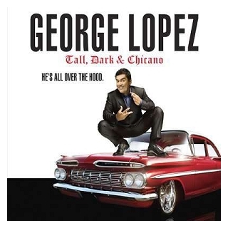 GEORGE LOPEZ - Tall Dark &amp; Chicano