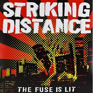 STRIKING DISTANCE - The Fuse Is Lit (Reissue)