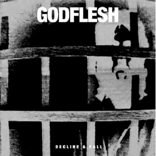 GODFLESH - Decline &amp; Fall