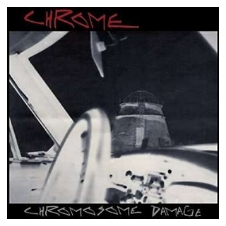 CHROME - Chromosome Damage - Live In Italy 1981