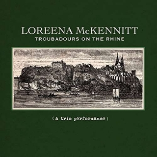 LOREENA MCKENNITT - Troubadours On The Rhine