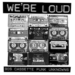 VARIOUS ARTISTS - We&#39;re Loud: 90s Cassette Punk Unknowns (Gate)
