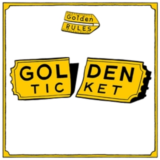 GOLDEN RULES - Golden Ticket (Uk)