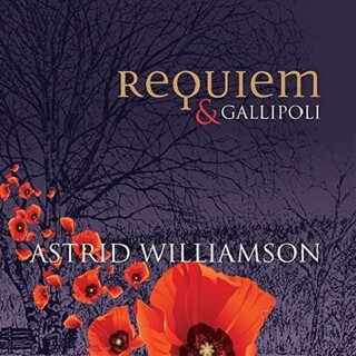 ASTRID WILLIAMSON - Requiem &amp;amp; Gallipoli (Uk)