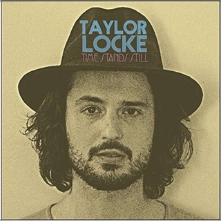 TAYLOR LOCKE - Time Stands Still (Uk)