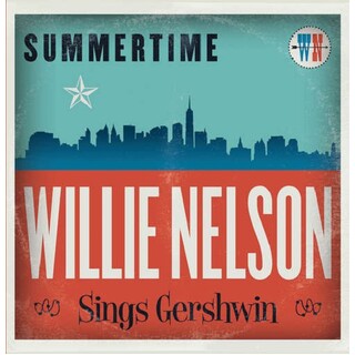 WILLIE NELSON - Summertime: Willie Nelson Sings Gershwin