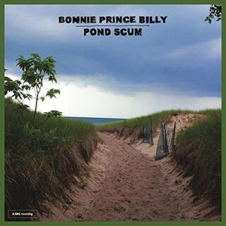 BONNIE PRINCE BILLY (WILL OLDHAM) - Pond Scum (Uk)