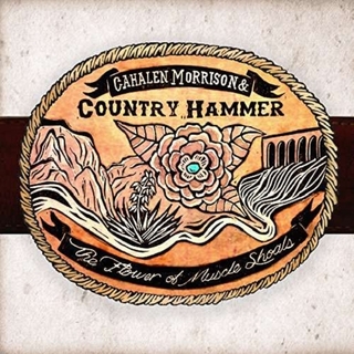 CAHALEN &amp; COUNTRY HAMMER MORRISON - The Flower Of Muscle Shoals