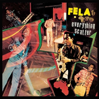 FELA KUTI - Everything Scatter (Dlcd)