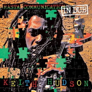 KEITH HUDSON - Rasta Communication In Dub