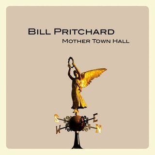 BILL PRITCHARD - Mother Town Hall (+ Cd)