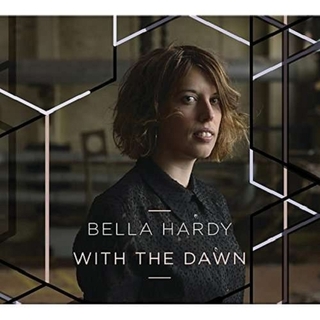 BELLA HARDY - With The Dawn (Uk)