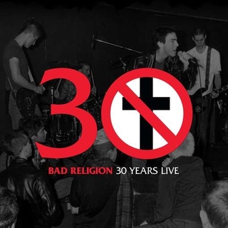 BAD RELIGION - 30 Years Live (Dlcd)