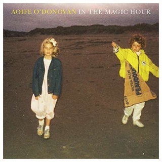 AOIFE O&#39;DONOVAN - In The Magic Hour