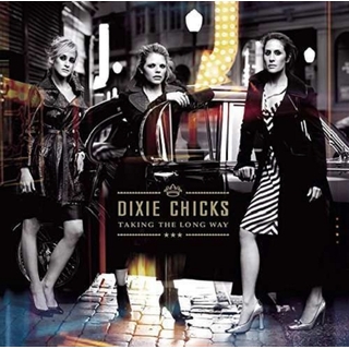 DIXIE CHICKS - Taking The Long Way (Gate)